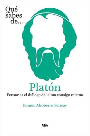 QUÉ SABES DE PLATÓN | 9788491875451 | ALCOBERRO PERICAY, RAMÓN | Llibreria L'Illa - Llibreria Online de Mollet - Comprar llibres online