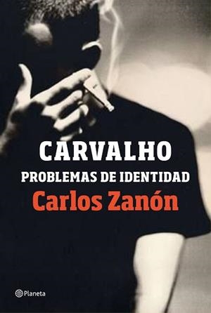 CARVALHO: PROBLEMAS DE IDENTIDAD | 9788408201489 | ZANÓN, CARLOS | Llibreria L'Illa - Llibreria Online de Mollet - Comprar llibres online