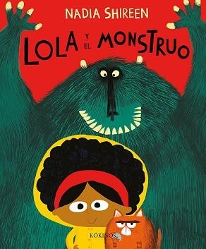 LOLA Y EL MONSTRUO | 9788417074449 | SHIREEN, NADIA | Llibreria L'Illa - Llibreria Online de Mollet - Comprar llibres online