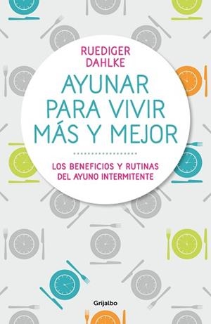 AYUNAR PARA VIVIR MÁS Y MEJOR | 9788417338442 | DAHLKE, RÜDIGER