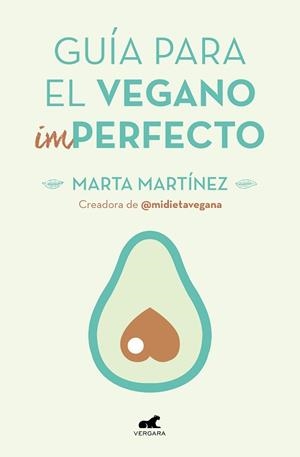 GUÍA PARA EL VEGANO IMPERFECTO | 9788416076918 | MARTÍNEZ CANAL, MARTA | Llibreria L'Illa - Llibreria Online de Mollet - Comprar llibres online