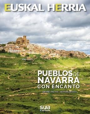 PUEBLOS DE NAVARRA CON ENCANTO -EUSKAL HERRIA LIBROS SUA | 9788482166988 | AREITIO, ARGIÑE/ ORTEGA, HEKTOR | Llibreria L'Illa - Llibreria Online de Mollet - Comprar llibres online