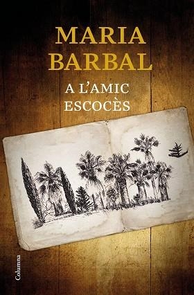 A L'AMIC ESCOCÈS | 9788466424639 | BARBAL, MARIA | Llibreria L'Illa - Llibreria Online de Mollet - Comprar llibres online