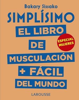 SIMPLÍSIMO. EL LIBRO DE MUSCULACIÓN MÁS FÁCIL DEL MUNDO. ESPECIAL MUJERES | 9788417273972 | SISSAKO, BARAKY | Llibreria L'Illa - Llibreria Online de Mollet - Comprar llibres online
