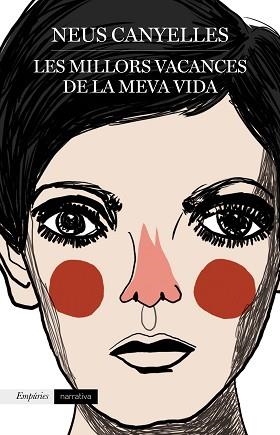 MILLORS VACANCES DE LA MEVA VIDA, LES | 9788417016784 | CANYELLES ESTAPÉ, NEUS | Llibreria L'Illa - Llibreria Online de Mollet - Comprar llibres online