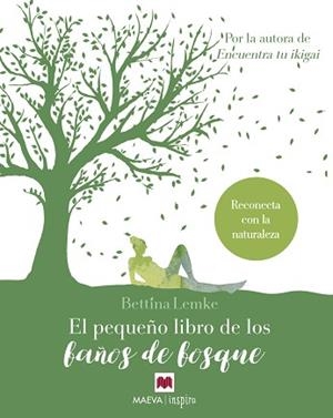 PEQUEÑO LIBRO DE LOS BAÑOS DE BOSQUE, EL | 9788417108960 | LEMKE, BETTINA | Llibreria L'Illa - Llibreria Online de Mollet - Comprar llibres online