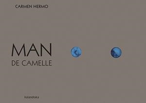 MAN DE CAMELLE | 9788484644378 | HERMO, CARMEN | Llibreria L'Illa - Llibreria Online de Mollet - Comprar llibres online
