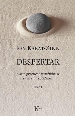 DESPERTAR | 9788499886633 | KABAT-ZINN, JON | Llibreria L'Illa - Llibreria Online de Mollet - Comprar llibres online