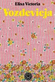 VOZDEVIEJA | 9788417552138 | VICTORIA, ELISA | Llibreria L'Illa - Llibreria Online de Mollet - Comprar llibres online