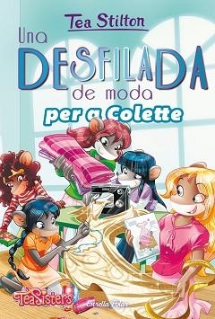 DESFILADA DE MODA PER A COLETTE, UNA | 9788491377269 | STILTON, TEA | Llibreria L'Illa - Llibreria Online de Mollet - Comprar llibres online