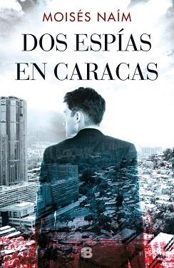 DOS ESPÍAS EN CARACAS | 9788466665513 | NAÍM, MOISÉS | Llibreria L'Illa - Llibreria Online de Mollet - Comprar llibres online