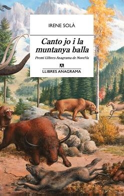 CANTO JO I LA MUNTANYA BALLA | 9788433915689 | SOLA, IRENE | Llibreria L'Illa - Llibreria Online de Mollet - Comprar llibres online