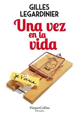 VEZ EN LA VIDA, UNA | 9788491393474 | LEGARDINIER, GILLES | Llibreria L'Illa - Llibreria Online de Mollet - Comprar llibres online