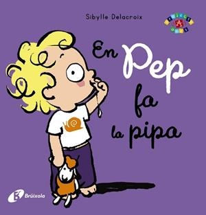 EN PEP FA LA PIPA | 9788499069524 | DELACROIX, SIBYLLE | Llibreria L'Illa - Llibreria Online de Mollet - Comprar llibres online