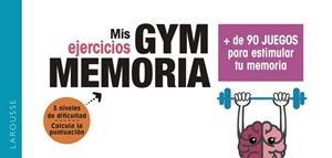 GYM MEMORIA. MÁS DE 90 JUEGOS PARA ESTIMULAR TU MEMORIA | 9788417720018 | LAROUSSE EDITORIAL | Llibreria L'Illa - Llibreria Online de Mollet - Comprar llibres online