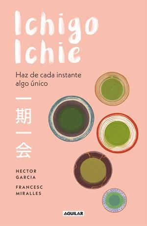 ICHIGO-ICHIE | 9788403519510 | GARCÍA, HÉCTOR / MIRALLES, FRANCESC | Llibreria L'Illa - Llibreria Online de Mollet - Comprar llibres online