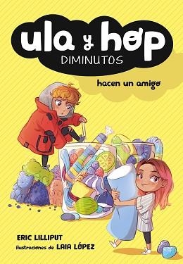 ULA Y HOP HACEN UN AMIGO (ULA Y HOP) | 9788420433943 | ERIC LILLIPUT/LÓPEZ, LAIA | Llibreria L'Illa - Llibreria Online de Mollet - Comprar llibres online