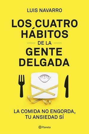 4 HÁBITOS DE LA GENTE DELGADA, LOS | 9788408204831 | NAVARRO, LUIS | Llibreria L'Illa - Llibreria Online de Mollet - Comprar llibres online