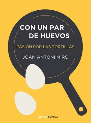 CON UN PAR DE HUEVOS | 9788448025403 | MIRÓ, JOAN ANTONI | Llibreria L'Illa - Llibreria Online de Mollet - Comprar llibres online