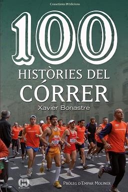 100 HISTÒRIES DEL CÓRRER | 9788490348055 | BONASTRE I THIÓ, XAVIER | Llibreria L'Illa - Llibreria Online de Mollet - Comprar llibres online