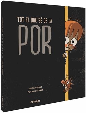 TOT EL QUE SÉ DE LA POR | 9788491014287 | COPONS RAMON, JAUME | Llibreria L'Illa - Llibreria Online de Mollet - Comprar llibres online