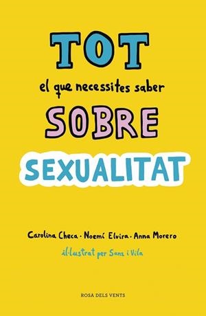 TOT EL QUE NECESSITES SABER SOBRE SEXUALITAT | 9788416930814 | CHECA, CAROLINA/ELVIRA, NOEMÍ/MORERO, ANNA | Llibreria L'Illa - Llibreria Online de Mollet - Comprar llibres online