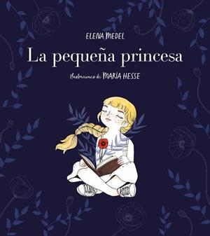 PEQUEÑA PRINCESA, LA | 9788417460570 | MEDEL, ELENA/HESSE, MARÍA | Llibreria L'Illa - Llibreria Online de Mollet - Comprar llibres online