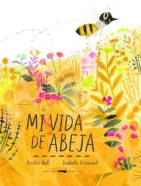 MI VIDA DE ABEJA | 9788494884894 | HALL, KIRSTEN | Llibreria L'Illa - Llibreria Online de Mollet - Comprar llibres online