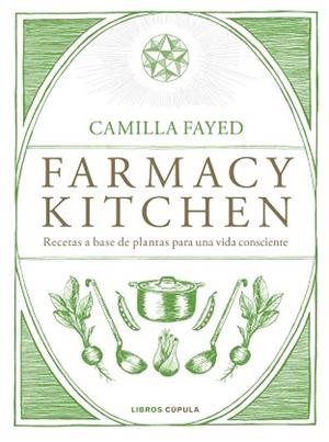 FARMACY KITCHEN | 9788448024987 | FAYED, CAMILLA | Llibreria L'Illa - Llibreria Online de Mollet - Comprar llibres online