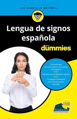 LENGUA DE SIGNOS ESPAÑOLA PARA DUMMIES | 9788432905049 | FUNDACIÓN CNSE | Llibreria L'Illa - Llibreria Online de Mollet - Comprar llibres online