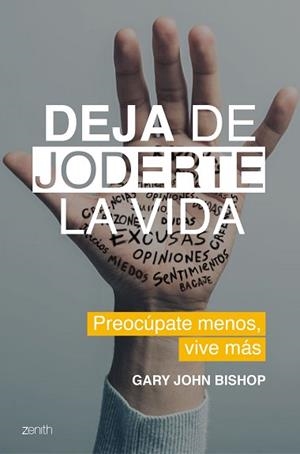 DEJA DE JODERTE LA VIDA | 9788408202158 | BISHOP, GARY JOHN | Llibreria L'Illa - Llibreria Online de Mollet - Comprar llibres online