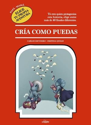 CRÍA COMO PUEDAS | 9788417560744 | ESCUDERO ARÁS, CARLOS/QUILES, CRISTINA | Llibreria L'Illa - Llibreria Online de Mollet - Comprar llibres online