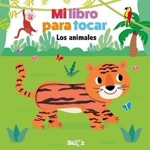 MI LIBRO PARA TOCAR - LOS ANIMALES | 9789403210230 | BALLON | Llibreria L'Illa - Llibreria Online de Mollet - Comprar llibres online
