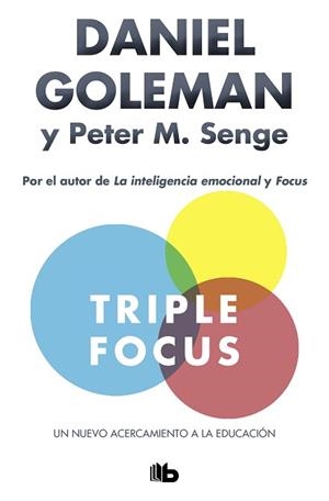 TRIPLE FOCUS. UN NUEVO ACERCAMIENTO A LA EDUCACIÓN | 9788490706404 | GOLEMAN, DANIEL/SENGE, PETER M. | Llibreria L'Illa - Llibreria Online de Mollet - Comprar llibres online