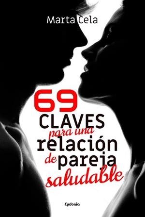 69 CLAVES PARA UNA RELACIÓN DE PAREJA SALUDABLE | 9788494832178 | CELA, MARTA | Llibreria L'Illa - Llibreria Online de Mollet - Comprar llibres online