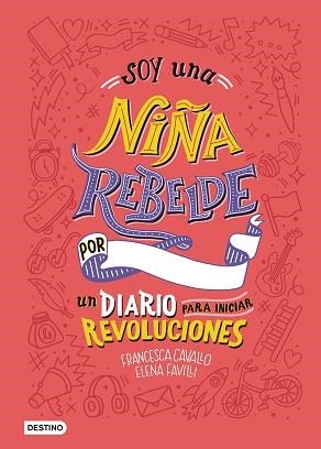 SOY UNA NIÑA REBELDE. UN DIARIO PARA INICIAR REVOLUCIONES | 9788408205463 | FAVILLI, ELENA/CAVALLO, FRANCESCA | Llibreria L'Illa - Llibreria Online de Mollet - Comprar llibres online