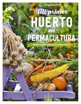 MI PRIMER HUERTO EN PERMACULTURA | 9788417720100 | SCHALL, SERGE | Llibreria L'Illa - Llibreria Online de Mollet - Comprar llibres online