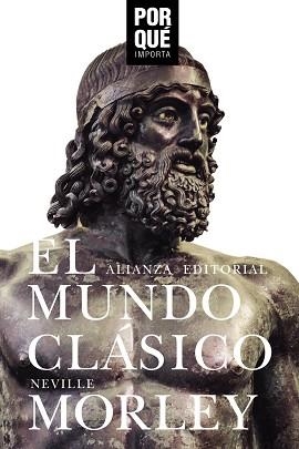 MUNDO CLÁSICO POR QUÉ IMPORTA?, EL | 9788491813910 | MORLEY, NEVILLE | Llibreria L'Illa - Llibreria Online de Mollet - Comprar llibres online