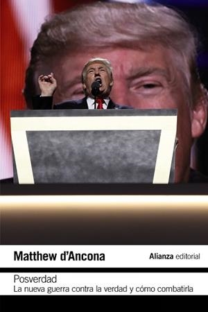 POSVERDAD LA NUEVA GUERRA EN TORNO A LA VERDAD Y CÓMO COMBATIRLA | 9788491813972 | D'ANCONA, MATTHEW | Llibreria L'Illa - Llibreria Online de Mollet - Comprar llibres online