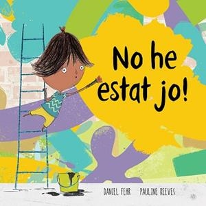 NO HE ESTAT JO! | 9788417123963 | FEHR, DANIEL/PEEVES, PAULINE | Llibreria L'Illa - Llibreria Online de Mollet - Comprar llibres online