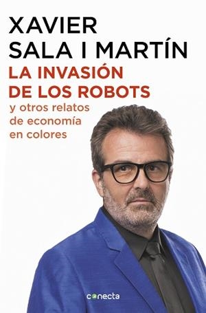 INVASIÓN DE LOS ROBOTS Y OTROS RELATOS DE ECONOMÍA, LA | 9788416883486 | SALA I MARTÍN, XAVIER | Llibreria L'Illa - Llibreria Online de Mollet - Comprar llibres online