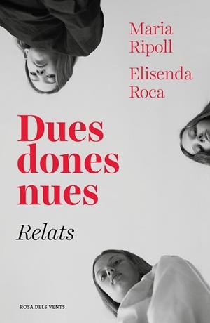 DUES DONES NUES | 9788417627027 | ROCA, ELISENDA / RIPOLL, MARIA | Llibreria L'Illa - Llibreria Online de Mollet - Comprar llibres online