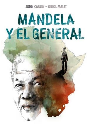 MANDELA Y EL GENERAL | 9788466346344 | CARLIN, JOHN/MALET MURIA, ORIOL | Llibreria L'Illa - Llibreria Online de Mollet - Comprar llibres online