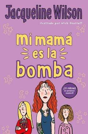 MI MAMÁ ES LA BOMBA | 9788417424527 | WILSON, JACQUELINE | Llibreria L'Illa - Llibreria Online de Mollet - Comprar llibres online
