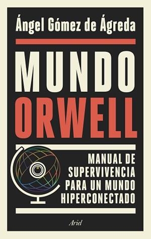 MUNDO ORWELL | 9788434429789 | GÓMEZ DE ÁGREDA, ÁNGEL | Llibreria L'Illa - Llibreria Online de Mollet - Comprar llibres online