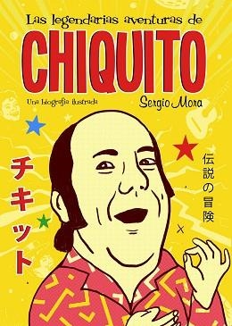 LEGENDARIAS AVENTURAS DE CHIQUITO, LAS | 9788499987231 | MORA, SERGIO | Llibreria L'Illa - Llibreria Online de Mollet - Comprar llibres online