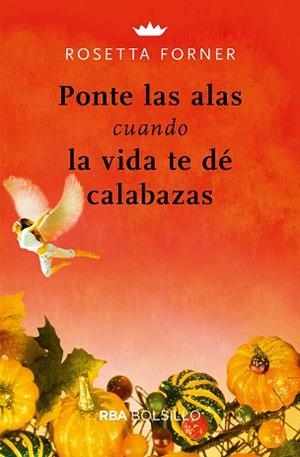 PONTE LAS ALAS CUANDO LA VIDA TE DÉ CALABAZAS | 9788491872443 | FORNER ROSETTA | Llibreria L'Illa - Llibreria Online de Mollet - Comprar llibres online