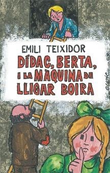DÍDAC BERTA I LA MÀQUINA DE LLIGAR BOIRA | 9788424664725 | Llibreria L'Illa - Llibreria Online de Mollet - Comprar llibres online