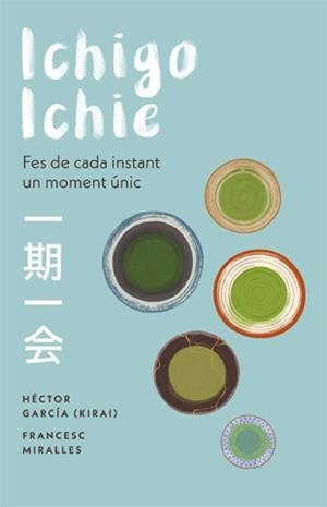 ICHIGO-ICHIE | 9788441232020 | MIRALLES, FRANCESC/GARCÍA, HÉCTOR | Llibreria L'Illa - Llibreria Online de Mollet - Comprar llibres online