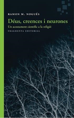 DÉUS CREENCES I NEURONES | 9788415518983 | NOGUÉS CARULLA, RAMON M. | Llibreria L'Illa - Llibreria Online de Mollet - Comprar llibres online
